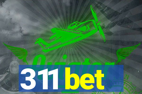 311 bet